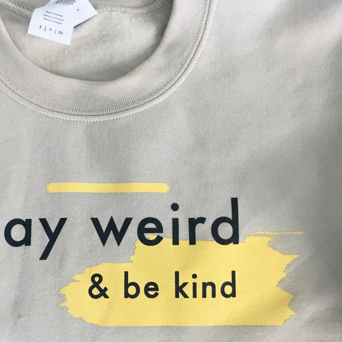 Stay Weird & Be Kind Sweatshirt - Scoria